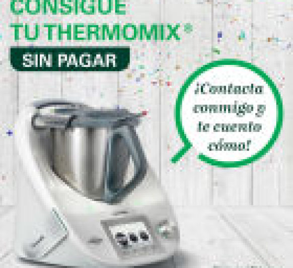 Vols tenir la teva Thermomix® digital sense pagar? Truquem !!!